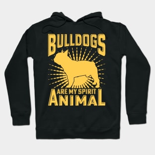 Bulldogs are my spirit animal Hoodie